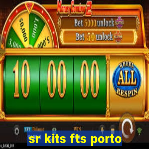 sr kits fts porto